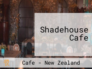 Shadehouse Cafe