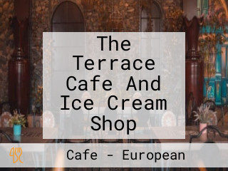 The Terrace Cafe And Ice Cream Shop