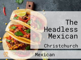 The Headless Mexican