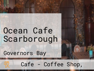 Ocean Cafe Scarborough