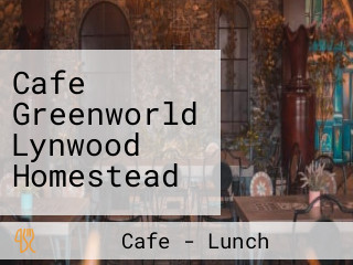 Cafe Greenworld Lynwood Homestead