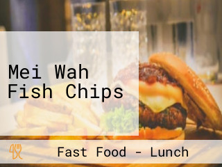 Mei Wah Fish Chips