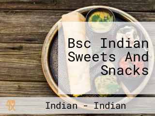 Bsc Indian Sweets And Snacks