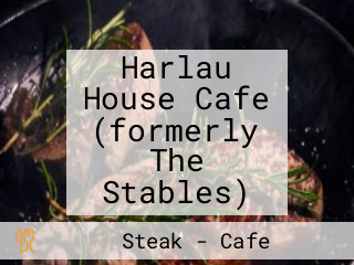 Harlau House Cafe (formerly The Stables)
