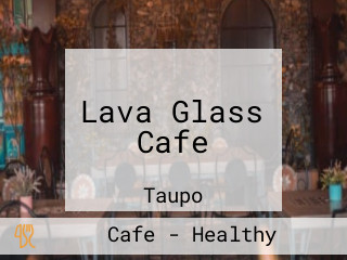 Lava Glass Cafe