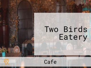 Two Birds Eatery
