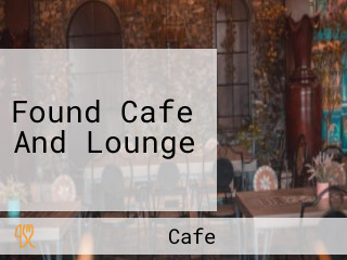 Found Cafe And Lounge