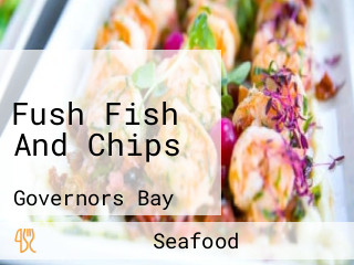 Fush Fish And Chips