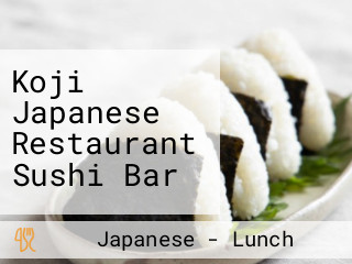 Koji Japanese Restaurant Sushi Bar