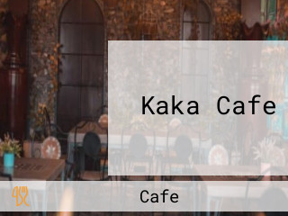 Kaka Cafe