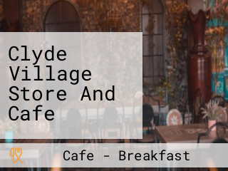 Clyde Village Store And Cafe
