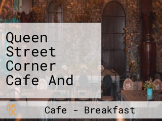 Queen Street Corner Cafe And