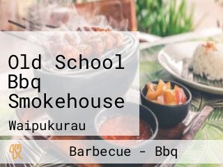 Old School Bbq Smokehouse