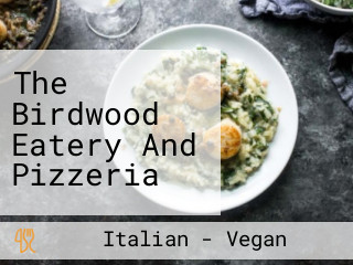 The Birdwood Eatery And Pizzeria