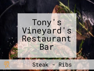 Tony's Vineyard's Restaurant Bar
