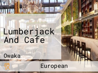 Lumberjack And Cafe