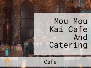 Mou Mou Kai Cafe And Catering