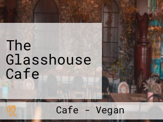 The Glasshouse Cafe