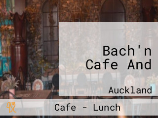 Bach'n Cafe And