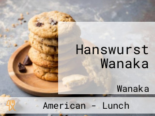 Hanswurst Wanaka