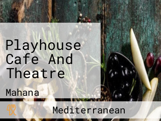 Playhouse Cafe And Theatre