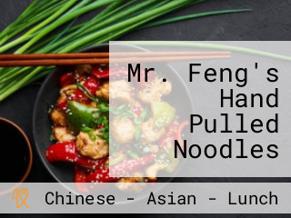 Mr. Feng's Hand Pulled Noodles And Chinese Dumplings