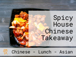 Spicy House Chinese Takeaway