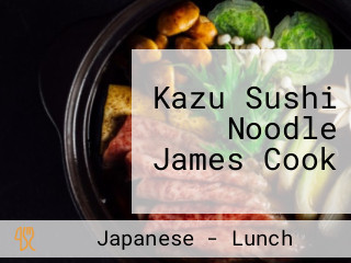Kazu Sushi Noodle James Cook