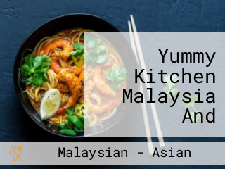 Yummy Kitchen Malaysia And Chinese Cuisine