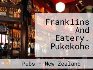 Franklins And Eatery. Pukekohe