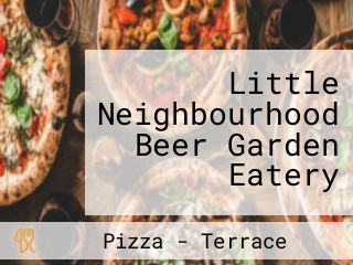Little Neighbourhood Beer Garden Eatery