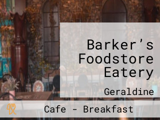 Barker’s Foodstore Eatery
