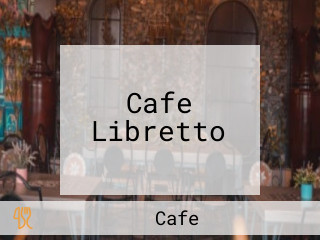 Cafe Libretto