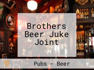 Brothers Beer Juke Joint