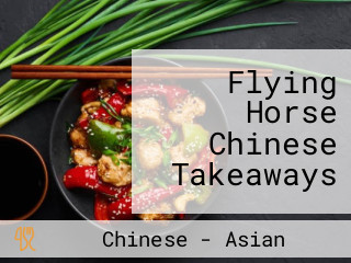 Flying Horse Chinese Takeaways