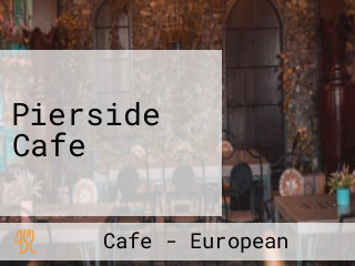 Pierside Cafe