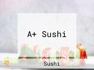 A+ Sushi