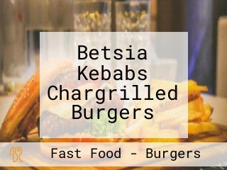 Betsia Kebabs Chargrilled Burgers
