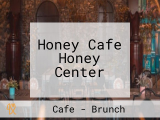 Honey Cafe Honey Center
