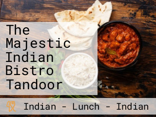 The Majestic Indian Bistro Tandoor