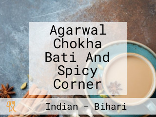 Agarwal Chokha Bati And Spicy Corner
