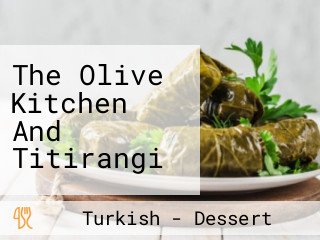 The Olive Kitchen And Titirangi