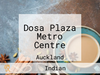 Dosa Plaza Metro Centre