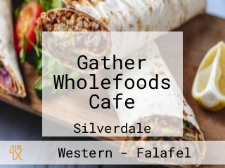 Gather Wholefoods Cafe