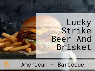 Lucky Strike Beer And Brisket