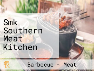 Smk Southern Meat Kitchen