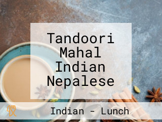 Tandoori Mahal Indian Nepalese