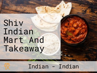 Shiv Indian Mart And Takeaway