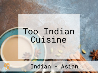 Too Indian Cuisine