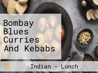 Bombay Blues Curries And Kebabs
